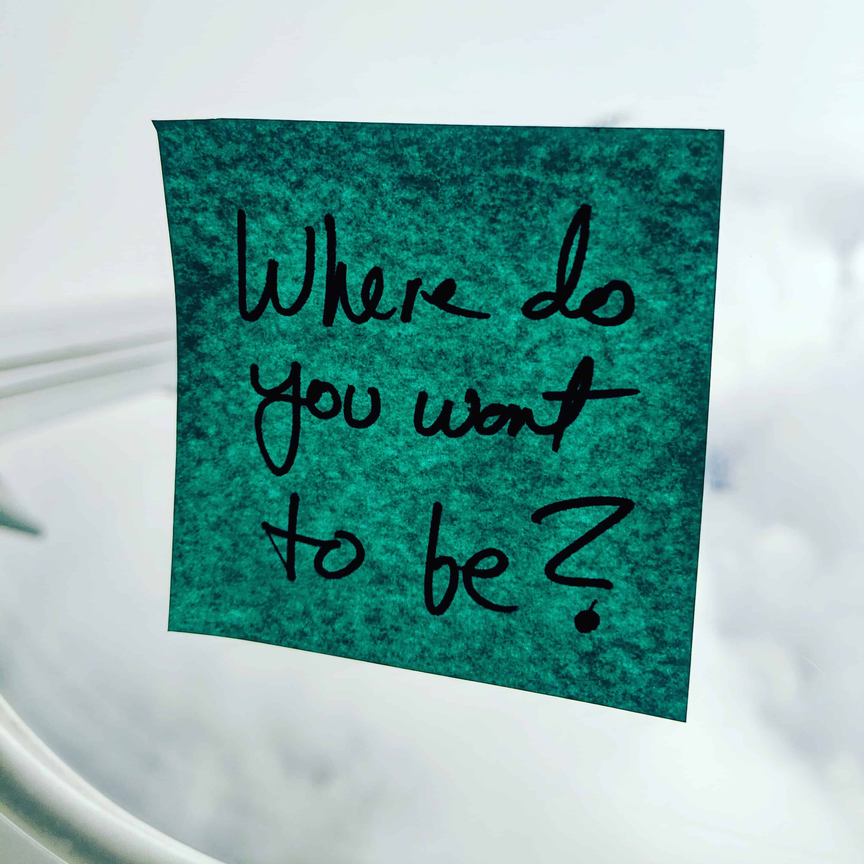 Where do you want to be